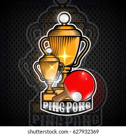 Ping pong ball and racket and gold cup. Sport logo for any team or championship