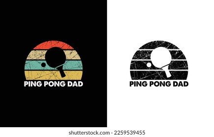 Ping Pong Dad Table Tennis Quote T shirt design, typography