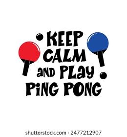 Ping pong phrases. Hand drawn illustration with typography. Racket silhouette and ball for playing table tennis. Stylized lettering sport symbol, Poster template, banner design element.