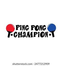 Ping pong phrases. Hand drawn illustration with typography. Racket silhouette and ball for playing table tennis. Stylized lettering sport symbol, Poster template, banner design element.