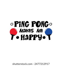 Ping pong phrases. Hand drawn illustration with typography. Racket silhouette and ball for playing table tennis. Stylized lettering sport symbol, Poster template, banner design element.