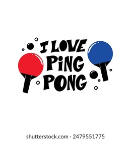 Ping pong phrases. Hand drawn illustration with typography. Racket silhouette and ball for playing table tennis. Stylized lettering sport symbol, Poster template, banner design element.