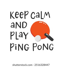 Ping pong slogan. Hand drawn illustration with typography. Racket silhouette and ball for playing table tennis. Stylized lettering sport symbol. Poster template, banner design element.
