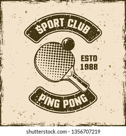 Ping pong sport club vintage emblem, label, badge or logo. Vector illustration on background with removable grunge textures
