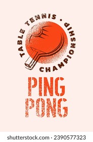 Ping Pong table tennis championship typographical vintage grunge style poster design. Retro vector illustration.