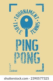 Ping Pong table tennis tournament typographical vintage grunge style poster design. Retro vector illustration.