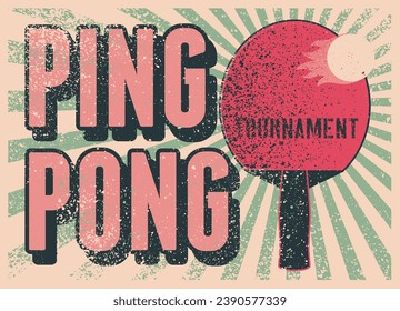 Ping Pong table tennis tournament typographical vintage grunge style poster design. Retro vector illustration.