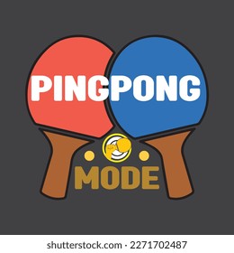 Ping Pong T-shirt graphics for Print on Demand Business. Colorful Motivational Sayings, Slogans, Quotes  for Tennis Play lover Jerseys and Apparels.