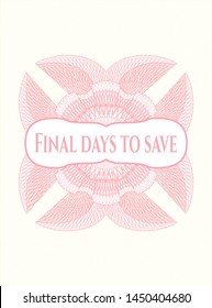 Pink abstract linear rosette with text Final days to save inside