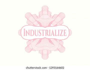 Pink abstract rosette with text Industrialize inside