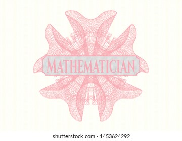 Pink abstract rosette with text Mathematician inside