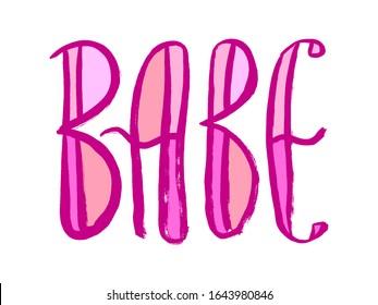 Pink babe hand lettering sign. Grunge hand-drawn style. Brush grunge ink style. Doodle print