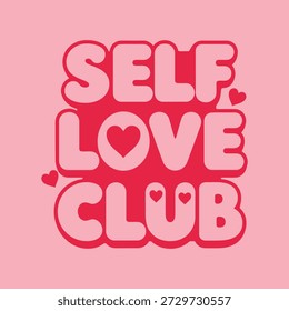 A pink background features Valentine's Day special 'self love club' text with hearts, promoting positivity and self-acceptance.