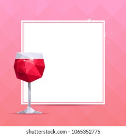 Pink background with red wine glass and frame with copy space for menu, invitation, holiday card. Polygonal style