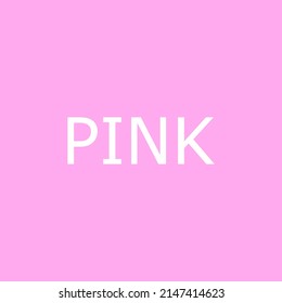 Pink background with type of "PINK"so perfect for kids learn about alphabet.