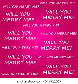 Pink background - will you merry me?. Vector illustration.