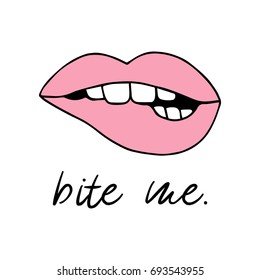 Pink biting lips vector illustration drawing, print with writing bite me. Cartoon seductive, sexy lips print, icon isolated on white background.