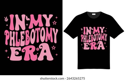 Pink and black t-shirt design featuring a retro 70s style text graphic that says In My Phlebotomy Era. Includes peace sign,