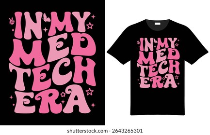 Pink and black t-shirt design featuring the phrase In My Med Tech Era in a retro