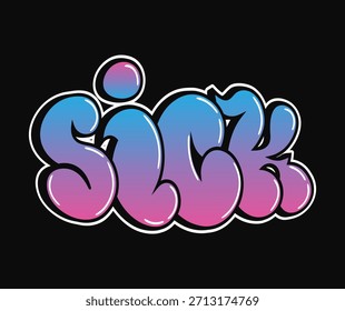 Pink and blue gradient bubble letters forming the word Sick, creating a street art style typography pop art graphic design on a solid black background