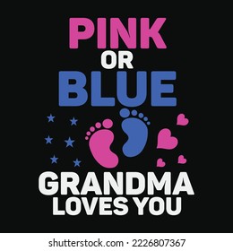 Pink Or Blue Grandma Loves You Shirt, Gender Reveal