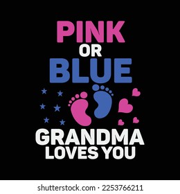 Pink Or Blue Grandma Loves You Shirt, Gender Reveal