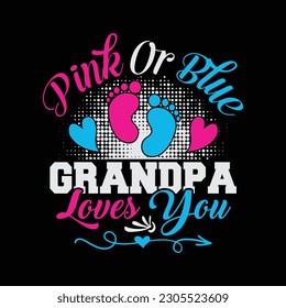 Pink Or Blue Grandpa Loves You T Shirt Gender Reveal Baby svg