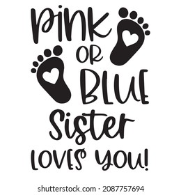 pink or blue sister loves you background inspirational quotes typography lettering design