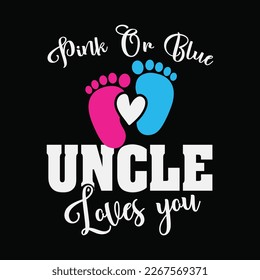 Pink Or Blue Uncle Loves You Funny Gender Reveal