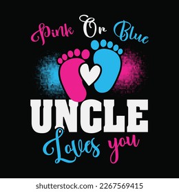 Pink Or Blue Uncle Loves You Baby Gender Reveal Party