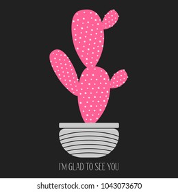 Pink Cactus in a Grey Pot on a Dark Background. Creative Vector Template with Text in Minimalism Style. Pink Cactus Isolated for Card, Invitation, Paper, Postcard, Fabric, Textile or Your Project.