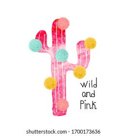 Pink cactus with pompons and quote. Summer funny print. Vector hand drawn illustration. 