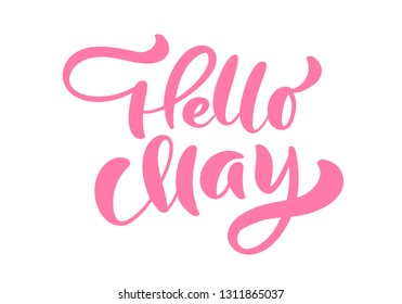 Pink Calligraphy lettering phrase Hello May. Vector Hand Drawn Isolated text. sketch doodle design for greeting card, scrapbook, print