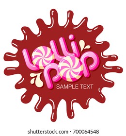 Pink caramel inscription - Lollipop with sweets on a chocolate blot. Logotype design. Vector illustration.
