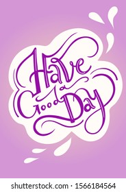 Pink card with the letterind have a good day. Color vector illustration.