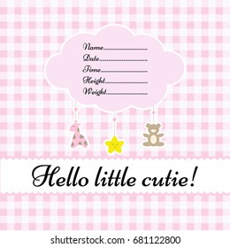 Pink checked pattern, cloud with hanging toys, metrics notes weight, height, name, date, time of baby birth, greeting hello. For baby arrival poster or invitation card or scrapbook.