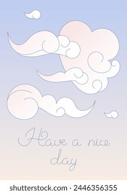 Pink clouds with the inscription Have a nice day Vector illustration