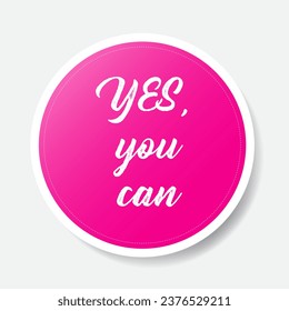 Pink color circle shape sticker with positive phrase, vector illustration