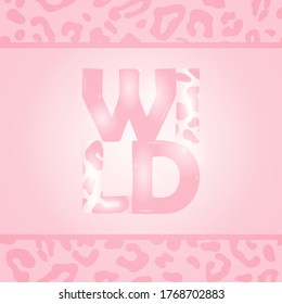 Pink color leopard skin composition with word WILD on shiny background. Vector illustration for fashion graphic design, T-shirt prints, posters, decorations, covers, fabrics, wrapping, banners, flyers