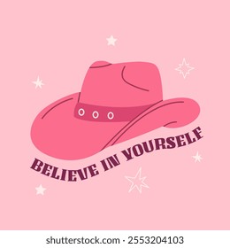 Pink cowgirl hat with ornament. Trendy phrase print, poster. Believe in yourself. Cowboy western and wild west theme. Hand drawn vector illustration