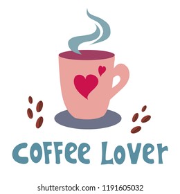 Pink cup of coffee with hearts and the inscription of a coffee lover, cute drawing