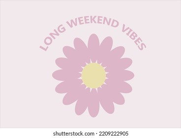 Pink Daisy Flower Retro 70s Illustration Print With Positive Slogan Long Weekend Vibes