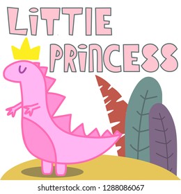 Pink dinosaur with a crown on the background of leaves with the inscription "Little Princess". Vector image for print, poster, postcard or image on fabric.