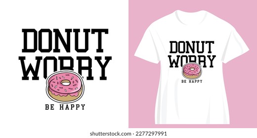 Pink doughnut donut drawing with colorful sprinkles. Funny quote slogan text. Vector illustration design for fashion graphics, t shirt prints, sweatshirts.