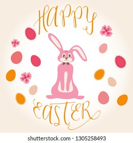 Pink Easter bunny in a wreath with colorful eggs, flowers and orange signature Happy Easter