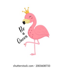 Pink flamingo, in caron and with a ring on its leg. With Be a Queen lettering, Print for T-shirt, dress, clothes, mug or phone case. Vector illustration EPS10.