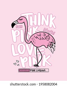 Pink flamingo with cute slogan text, design for fashion graphics, t shirt prints, posters, greeting cards etc