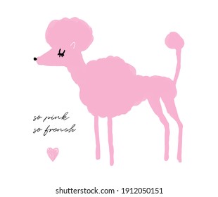 So Pink, So French. Funny Vector Illustration for Dog Lovers. Pink Hand Drawn French Poodle Isolated on a White Background. Abstract Infatile Style Print with Cute Sweet Dog. 