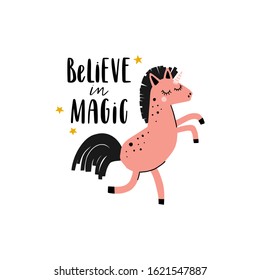 Pink funny unicorn illustration made in vector. Hand written phrase - believe in magic. Cartoon style.