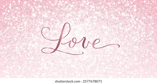 Pink glitter lights background with Love hand written calligraphy. Sparkling glittering rain effect. Luxury shiny backdrop. Good for Valentines Day, Wedding invitations, mothers day banners. Vector.